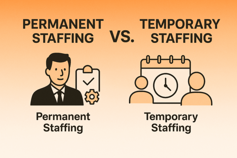 Temporary Staffing vs. Permanent Hiring: Which Is Right for Your Business?