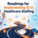 roadmap-for-ai-in-healthcare-staffing